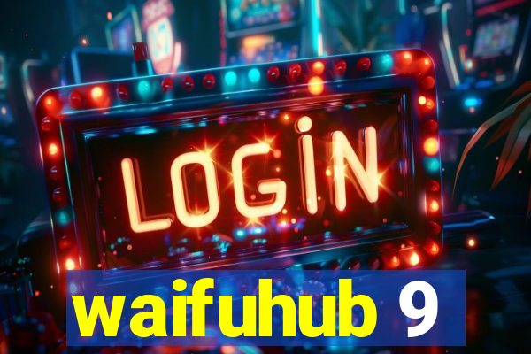 waifuhub 9